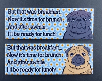 Hungry Pug Refrigerator Magnet, Dog Kitchen Decor, Funny Pet Portrait Gifts & Collectibles, 1.5x4.5" High Quality Handmade Magnet