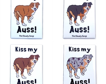 Funny Australian Shepherd Fridge Magnet – “Kiss My Auss!” – 2x3" Handmade Magnet with Original Art – 4 Color Options – Aussie Dog Gift