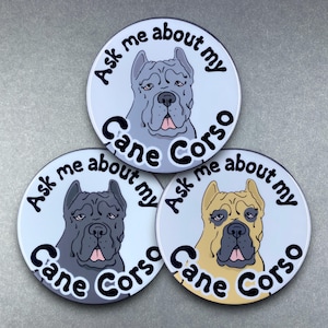 Cane Corso Ask Me About My Dog Portrait Gift & Accessories - Handmade Magnet, Pinback Button, Bottle Opener, Keychain or Mini Ornament
