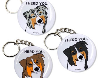 Australian Shepherd Keychain, I Herd You Keychain, Funny Dog Accessories, Pet Portrait Art Gift, Aussie Dog Key Ring, Dog Car Accessories