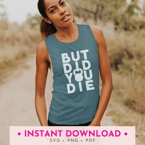 Maar ben je gestorven - Instant Download - Cricut Ready SVG Cut File + PNG + PDF - Funny Quotes - Fitness Kleding - Digitaal T-shirt Design