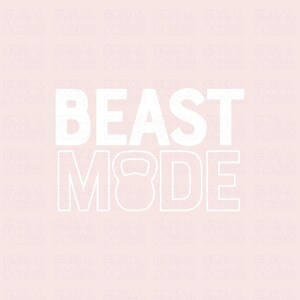 May include: White text on a pink background reads "BEAST MODE" with a white kettlebell graphic in the middle of the word "MODE".