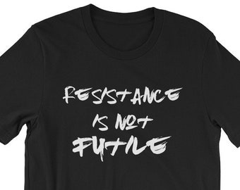 Resistencia NO es camisa futile, camisa de resistencia, camisa de resistencia, camisa de protesta, camisa de política, camisa activista, la resistencia, camiseta, tops