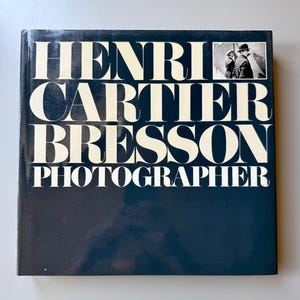 Henri Cartier-Bresson: Photographer, Forward by Yves Bonnefoy, Translation by Frances Frenaye, First United States Edition, 1979