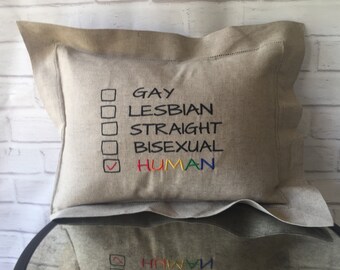 Gay Lesbian Straight Bisexual Human*LGBT Pillow*Gay Decor *Gay Pride*Gay Gift *Lesbian Decor