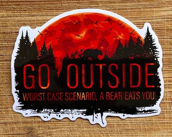 Mountain Forest Adventure Sticker Go Outside Worst Case - A Bear Eats You 4 Inch