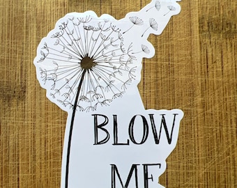 Blow Me Dandelion Sticker Funny Adult Humor Vinyl Decal Sarcastic Floral Car Bumper 4x3in