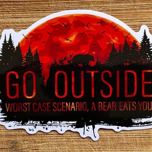 Funny Bear Camping Vinyl Sticker – Go Outside Decal for Hikers, Campers & Outdoor Lovers – Waterproof Wilderness Car/Laptop Sticker