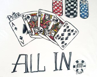 May include: A white t-shirt with a hand-painted design of playing cards, poker chips, and the text "Peter All In".