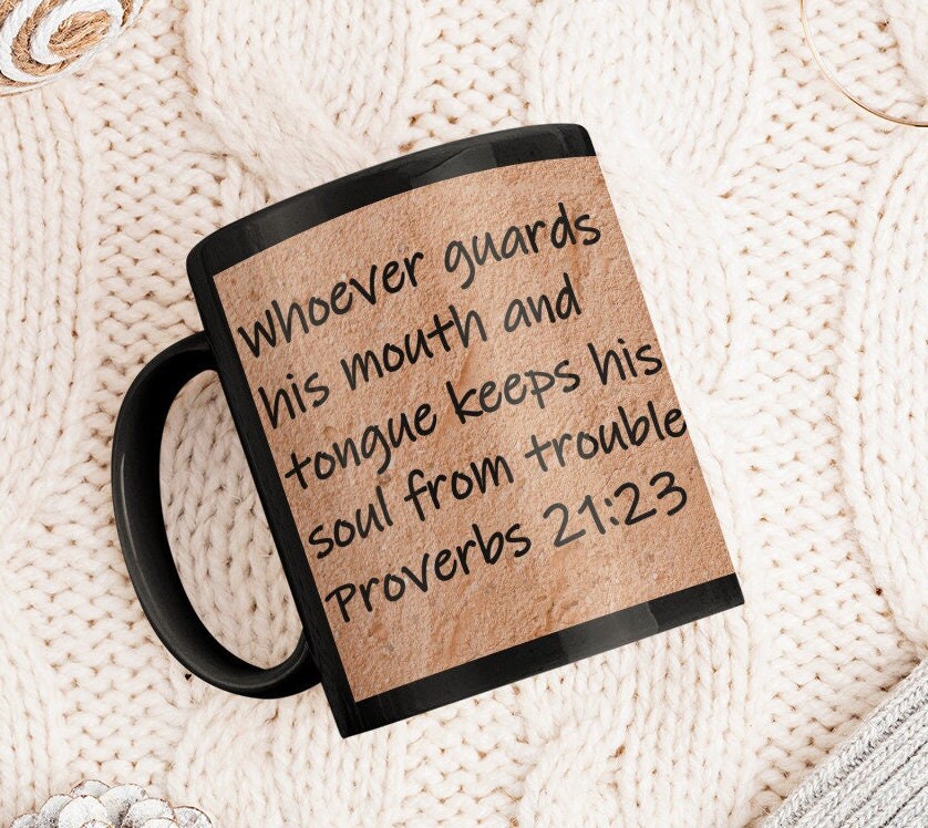 Whoever Guards His Mouth and Tongue Keeps His Soul From Troubles. Proverbs  21:23 - Etsy