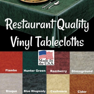 May include: A selection of vinyl tablecloths in various colors, including hunter green, red, gray, beige, and brown. The tablecloths are made in the USA and are restaurant quality.