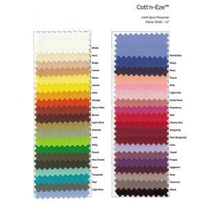 May include: Swatch card showing 24 different colors of 100% spun polyester fabric, 72 inches wide. Colors include white, ivory, beige, camel, maize, lemon, gold, orange, terra cotta, brown, light olive, seamist, lime, kelly, forest, new forest, aqua, turquoise, teal, light blue, periwinkle, royal, navy, peach, pink, light pink, dusty rose, raspberry, red, cherry red, burgundy, new burgundy, lilac, claret, purple, eggplant, grey, charcoal, and black.