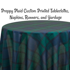 Preppy Plaid Custom Printed Plaid Tablecloths, Napkins, Table Runners, and Tablecloth fabric by the yard.