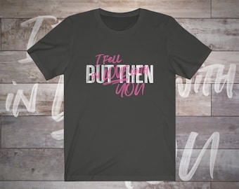 Aber dann verliebte ich mich in Dich Verlobung & Hochzeit Shirt Unisex Jersey Kurzärmeliges Vintage Grafik Tee Lustiges Shirt Spruch Sommerzeit