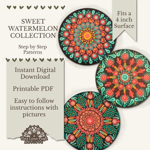 May include: Three circular mandala dot art designs featuring red, orange, and teal patterns on a dark background. Text includes SWEET WATERMELON COLLECTION, Step by Step Patterns, Instant Digital Download, Printable PDF, and Fits a 4 inch Surface.