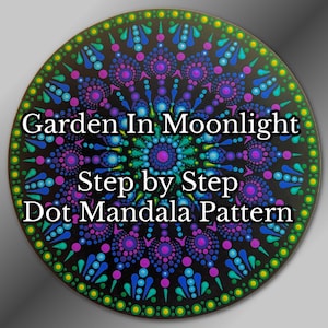 Garden in Moonlight Dot Mandala Pattern and Workshop, Step by Step Dot Mandala, Printable Pattern, Dot Art Masterclass