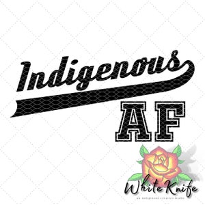 Indigenous AF Girls digital download PNG native tribal tshirt vinyl design black or custom