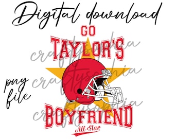 Go Taylor's Boyfriend PNG digital download image file version dtf dtg sublimation football