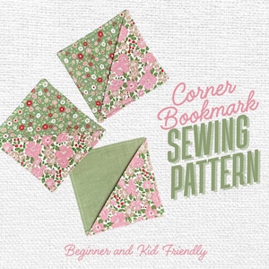 May include: Three triangular corner bookmarks featuring floral patterns in shades of pink, green, and white. The text on the image reads Corner Bookmark SEWING PATTERN Beginner and Kid Friendly. The bookmarks are made of fabric with floral prints.