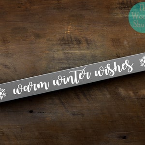 Warm Winter Wishes Wooden Shelf Sitter Sign Winter Wishes Winter Shelf Sitter Snowflakes Shelf Sitter Rustic Winter Sign Winter Decor
