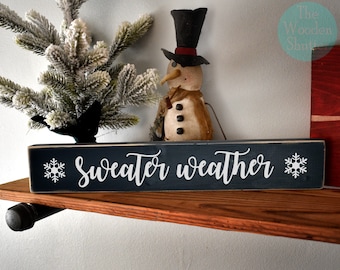 Sweater Weather Wooden Shelf Sitter Sign Sweater Weather Winter Shelf Sitter Sweater Shelf Sitter Rustic Winter Sign Winter Decor