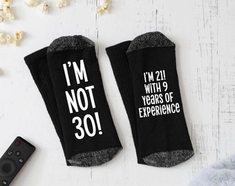 I'm Not 30!  I'm 21 With 9 Years of Experience! Birthday Socks - 30th Birthday Gift - Funny Birthday Gift - Birthday Gift for Him or Her