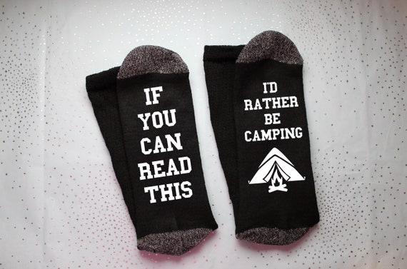 If You Can Read This I'd Rather Be Camping Novelty Socks | Etsy