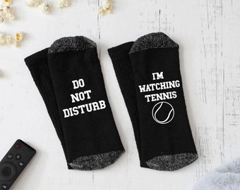 Do Not Disturb, I'm Watching Tennis Novelty Socks - Father's Day Gift - Gift for Him - Gift for Her - Gift Under 20 - Mother's Day Gift