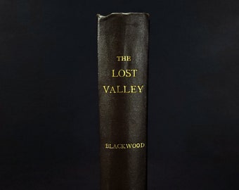 Blackwood, Algernon THE LOST VALLEY And Other Stories First Edition 1910 - The first appearance in print of "The Wendigo"