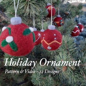 Holiday Ornament, Bauble Felting Pattern, Needle Felting, Christmas Craft, Wool Felting Party, Holiday Gift Idea, Beginner Felting Lesson