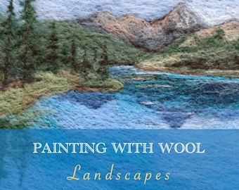 Painting With Wool Landscapes E-Book, PDF, Instant Digital Download, Needle Felted Pictures, Wool Painting, 7 Projects, Wool Art Instruction
