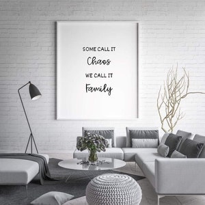 Family Print | Some Call It Chaos, We Call It Family | Quote Print