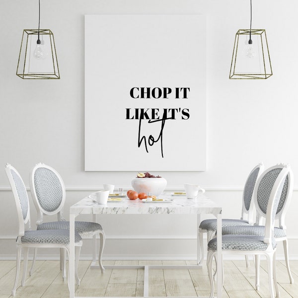 Kitchen Print | Chop it like it's hot Print | Home Print | House Print