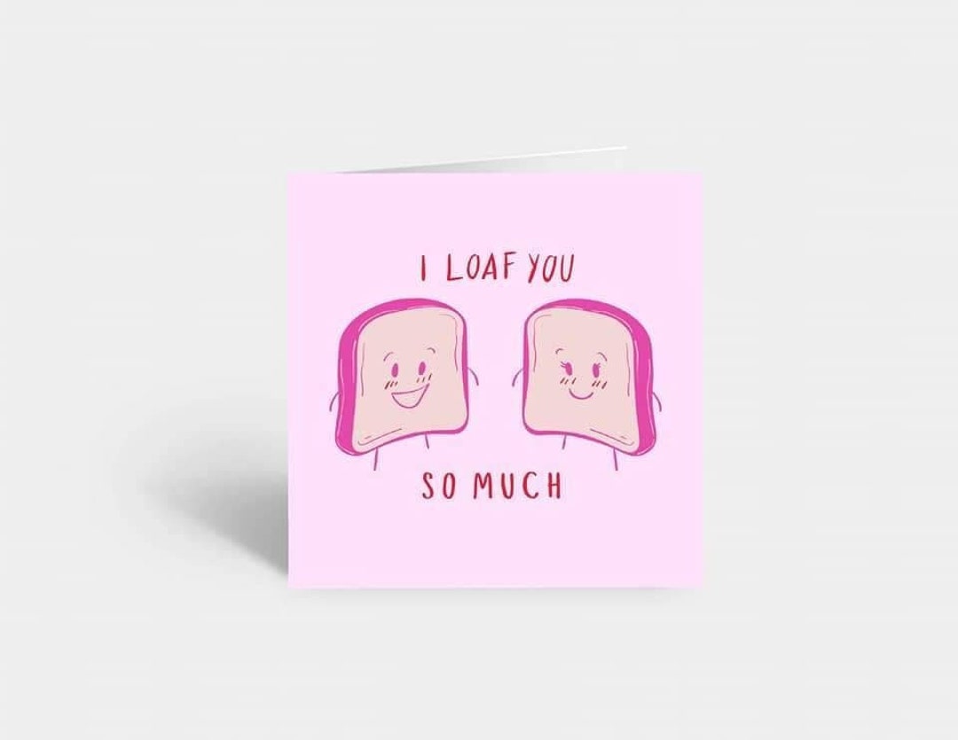 Valentines Card Anniversary Card I Loaf You so Much Couples Card Friend