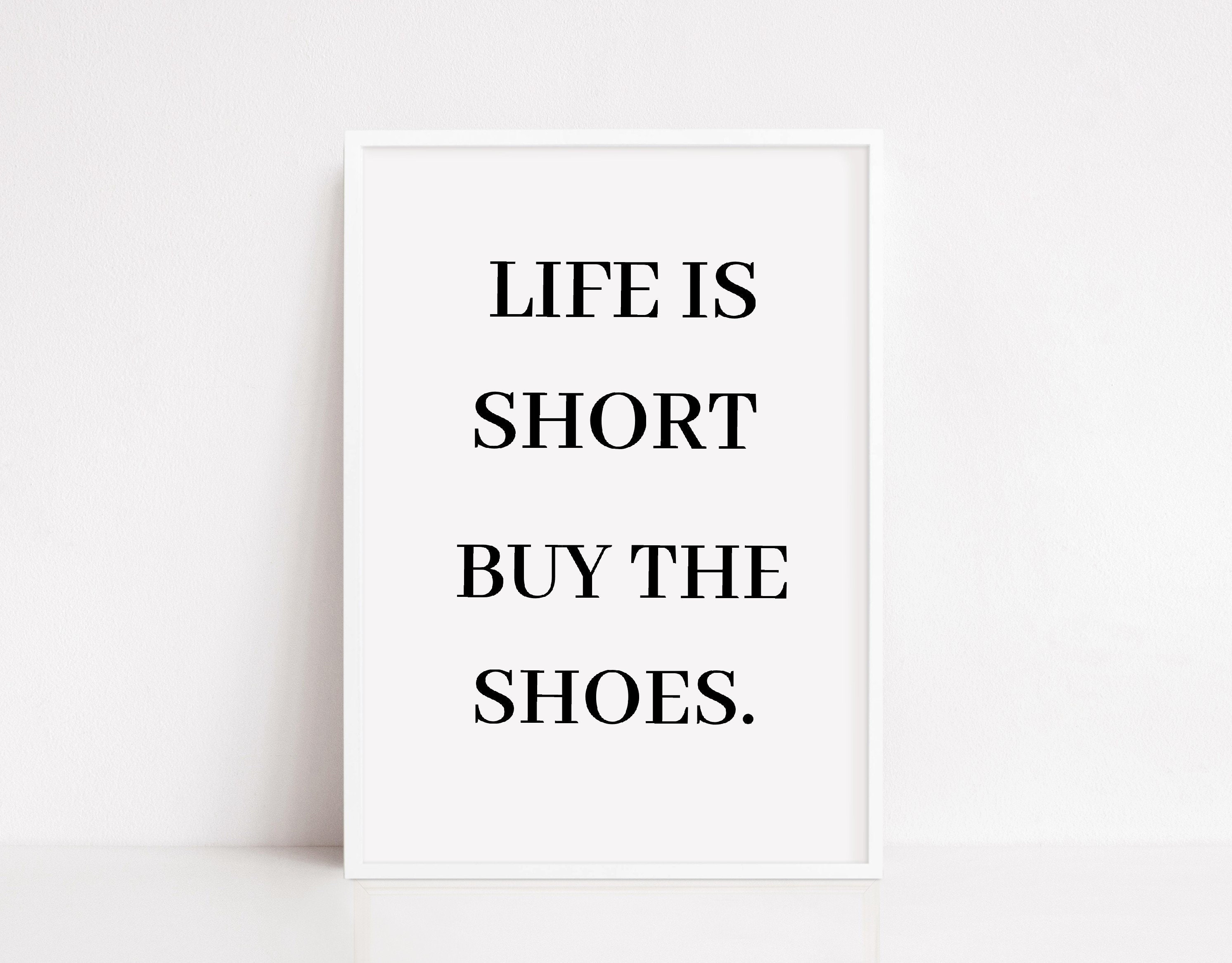 Quote Print | Life is Short, Buy the Shoes | Quote Print - Etsy, image size:2984x2333