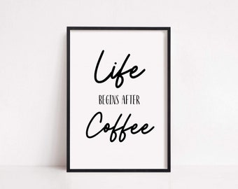 May include: Black and white printable wall art with the text "Life begins after coffee" in a modern calligraphy font.
