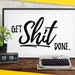 Get Shit Done Printable Motivational Poster Printable Office Decor ...