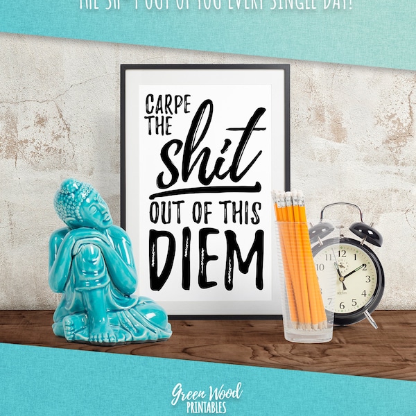 Digitaldruck Carpe Diem Nutze Tag motivierende Poster Carpe Diem druckbare Wohnkultur Wall Art Carpe die Scheiße aus dieser Diem-Druck