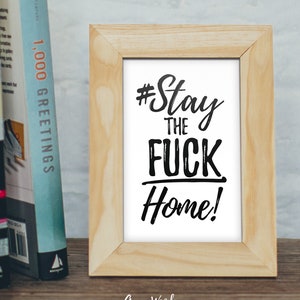 Bleiben Sie die Fuck Home druckbare motivierende Poster druckbare Typografie Wand Dekor soziale Distancing Zitat digitaler Download Druck image 5