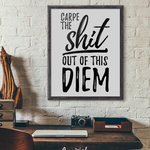 Digitaldruck Carpe Diem Nutze Tag motivierende Poster Carpe Diem druckbare Wohnkultur Wall Art Carpe die Scheiße aus dieser Diem-Druck image 5