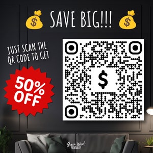 May include: A black and white QR code with a dollar sign in the center. The code is surrounded by a white border. The text "SAVE BIG!!" is above the code, and the text "JUST SCAN THE QR CODE TO GET 50% OFF" is below the code. There are two yellow money bags with dollar signs on them on either side of the text "SAVE BIG!!".