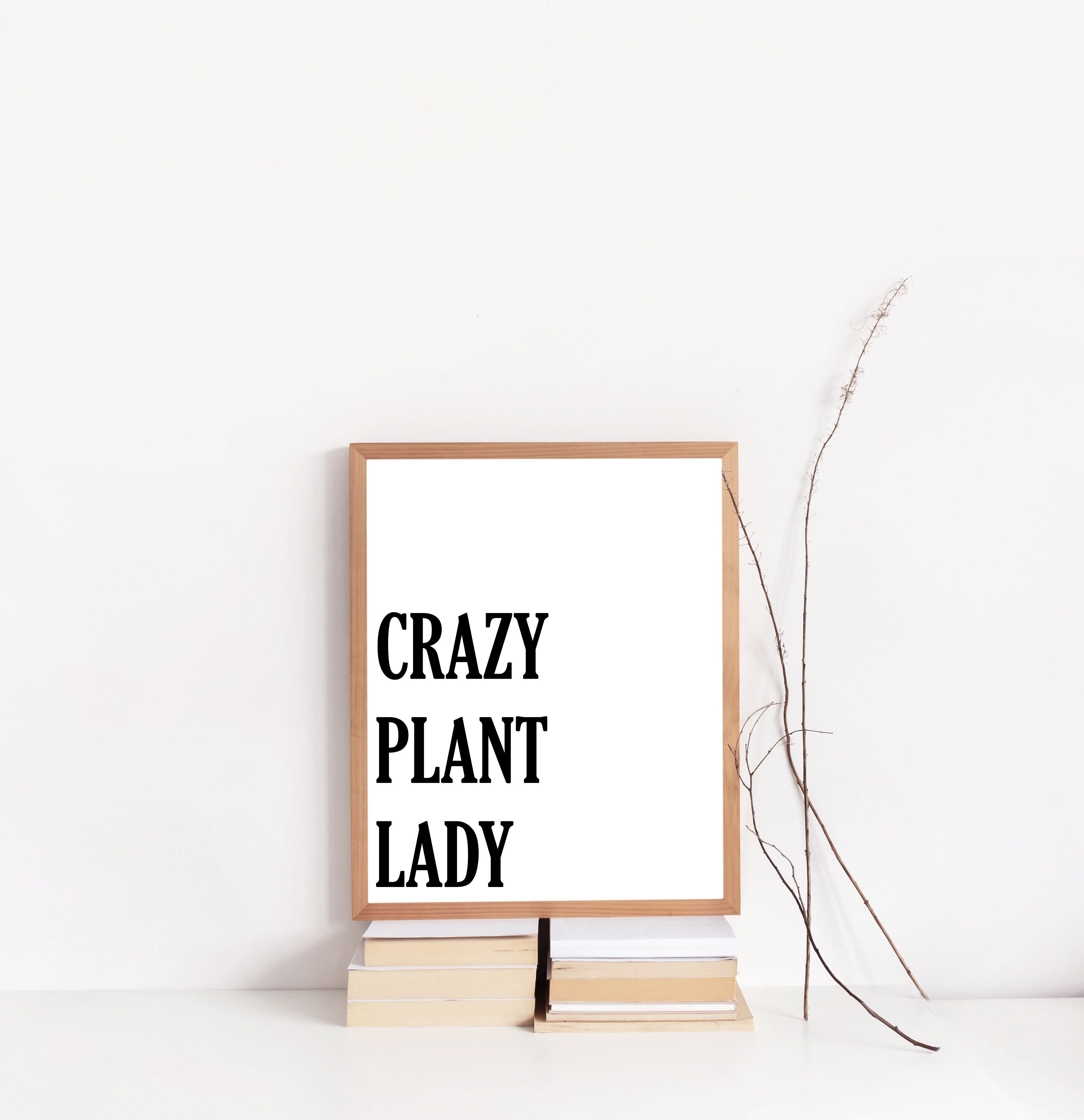 Plant Print Crazy Plant Lady Print Funny Quote Print Sassy Etsy