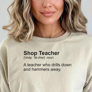 Funny Shop Teacher Definition Sweatshirt: Drills Down and Hammers Away. Electives/Specials Teacher Appreciation, New Teacher, Thank You Gift