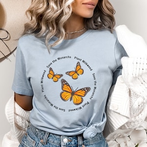 Save Monarch Butterflies/Plant Milkweed Shirt. Protect Pollinators. Climate Change Activist, Ecology Teacher, Gardener, Nature Lover Gift.