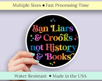 Ban Liars and Crooks not History and Books Vinyl Sticker. Colorful Don't Ban Books, Book Lover Sticker. Bookish Vinyl Decal. Librarian Gift