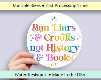 Ban Liars and Crooks not History and Books Vinyl Sticker. Colorful Don't Ban Books, Book Lover Sticker. Bookish Vinyl Decal. Librarian Gift