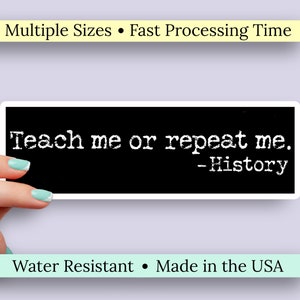 History Repeats Itself, Teach History in School Sticker. History Teachers Decal. Teach the Truth. Black History is American History Sticker