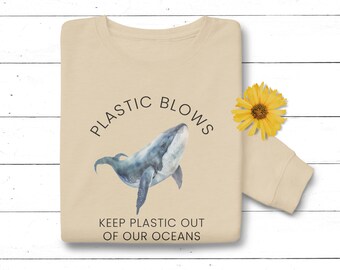 Save the Whales, Save the Oceans - Plastic Blows Environmental Activist Sweatshirt. Clean the Seas. Stop Plastic Pollution, Save Marine Life