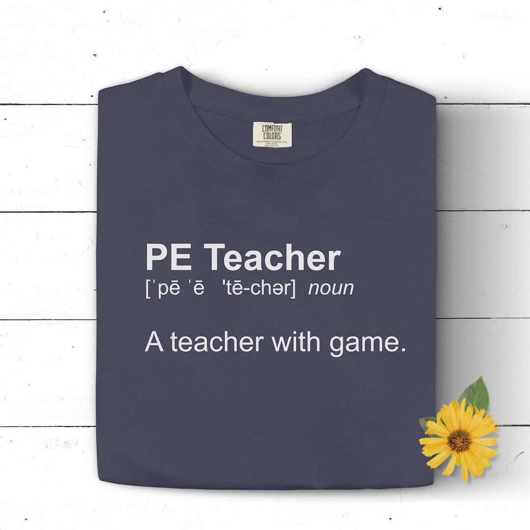 PE Teacher Definition A Teacher With Game Comfort Colors Funny Tshirt