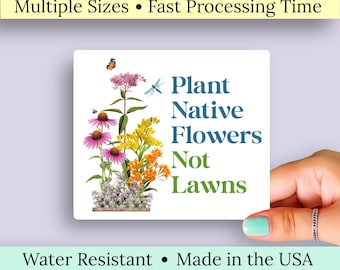 Plant Native Flowers, Not Lawns Vinyl Sticker. Grow Native Plants, Conservation, Ecology Vinyl Decal. Love Nature, Environment, Gardener